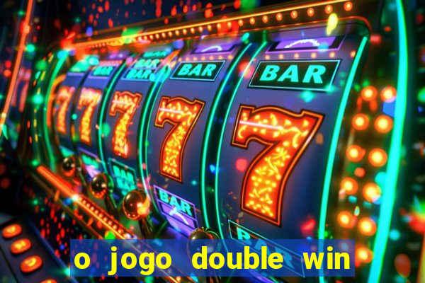 o jogo double win paga mesmo